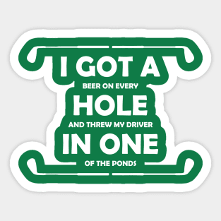 I Got A Beer On Every Hole And Threw My Driver Funny Quote Sticker